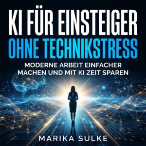 Cover: KI für Einsteiger ohne Technikstress